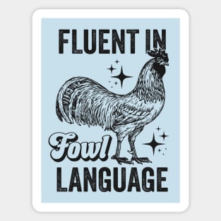 Fluent in Fowl Language - Funny Swearing Magnet